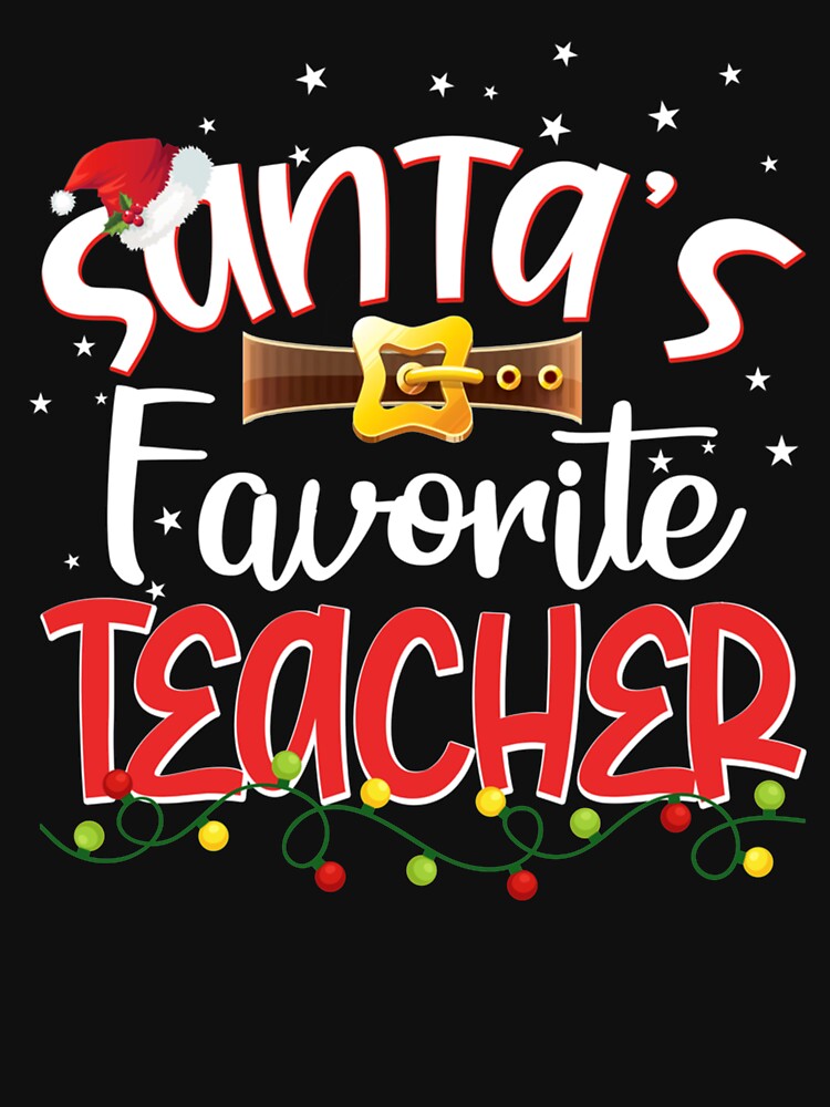 Funny Santa's Favorite Teacher Christmas Long Sleeve by FidelmaShop