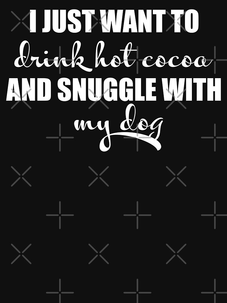 I just want to drink hot cocoa and snuggle with my dog by LookFrog