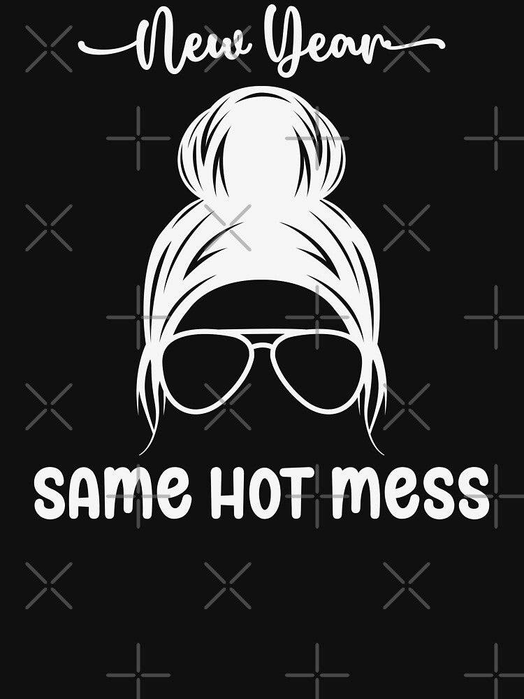 New Year, Same Hot Mess - Funny Messy Bun and Glasses New Year 2024 Celebration (White Design) by Spiprinto
