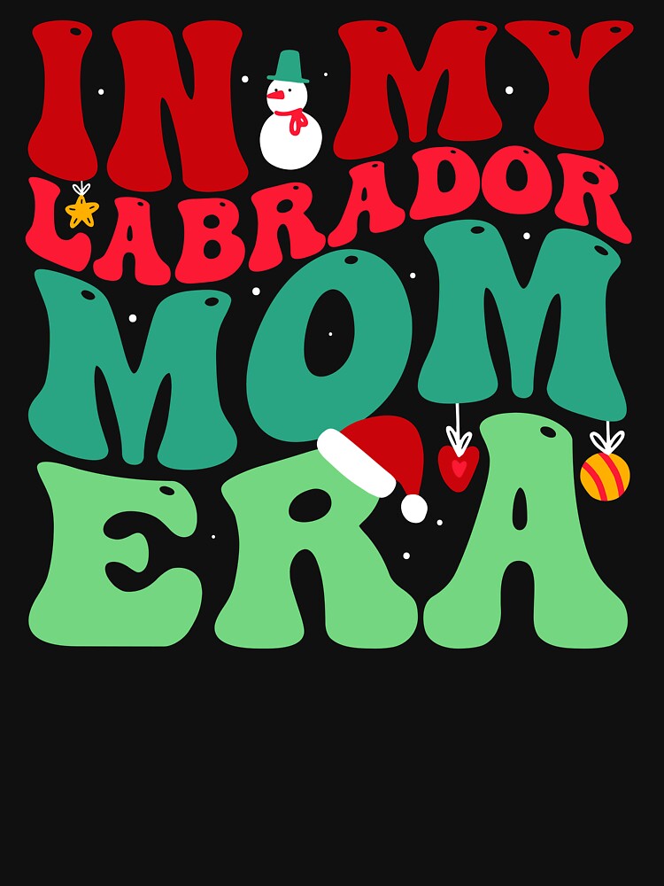 In My Labrador Mom Era Dog Christmas Xmas Mama by aymanehammi