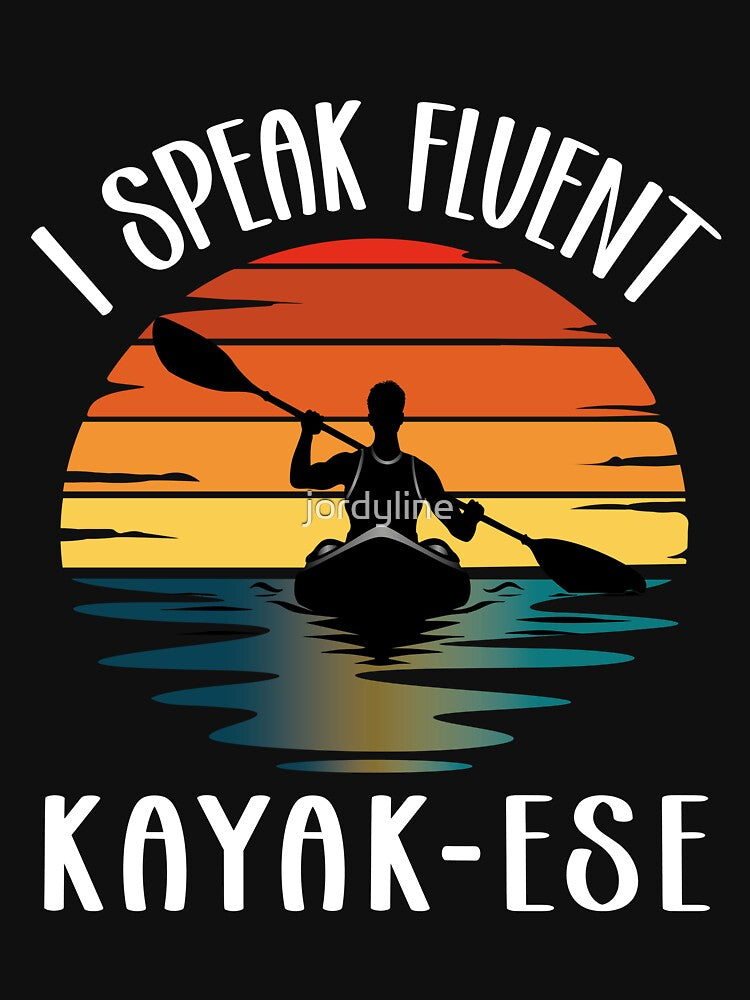 I Speak Fluent Kayak-ese – Funny Kayaking Quote by jordyline