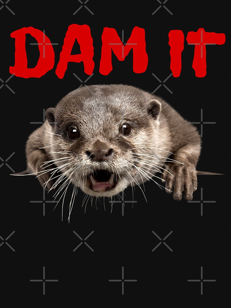Dam it Otter by Endeavour-Tees