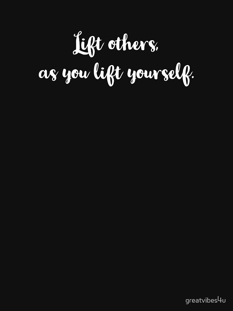 (WF) Be uplifting Lift others... by greatvibes4u
