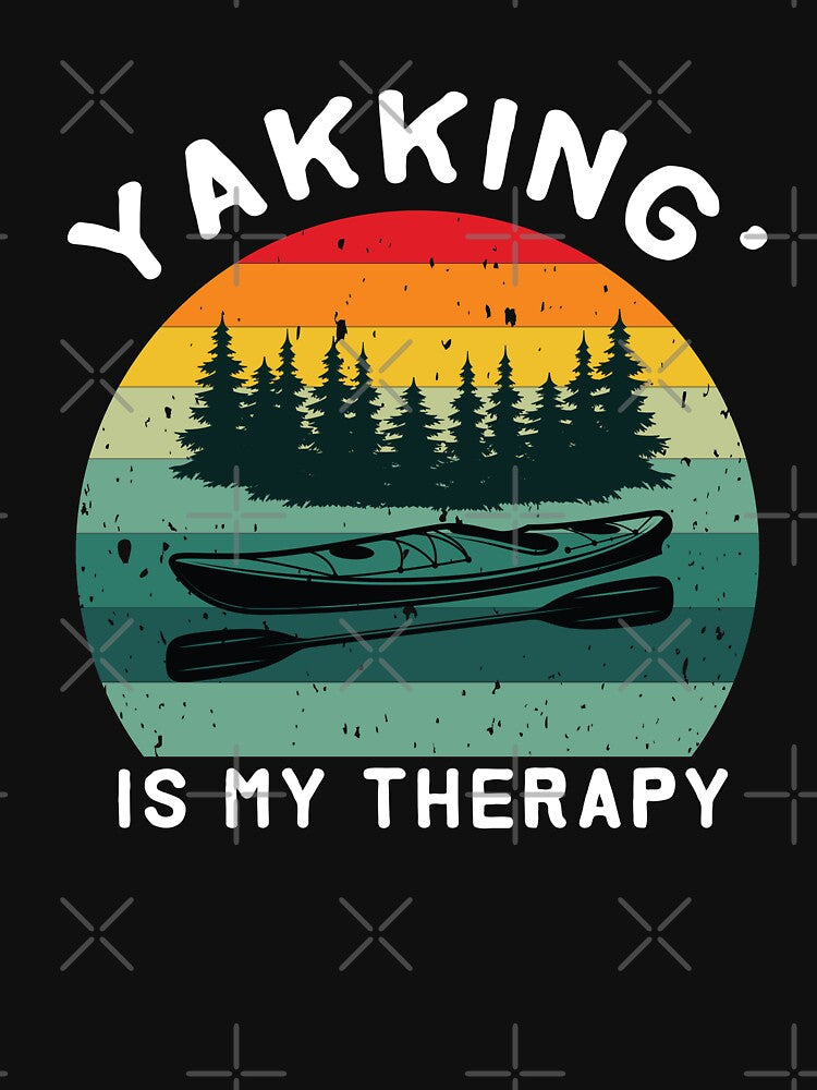 yakking' is my therapy - Kayaking  - I love Kayaking - funny by Hannah  Pillic