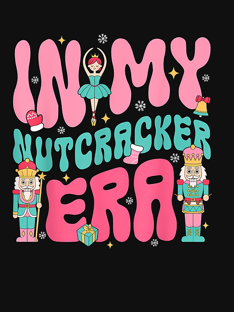 Pink Nutcracker Squad In My Nutcracker Era Christmas Women by cawtoon