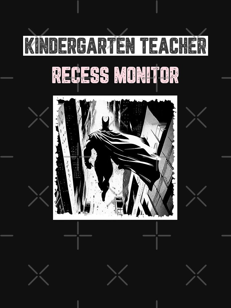 Kindergarten Teacher Recess Monitor by JJShirtz