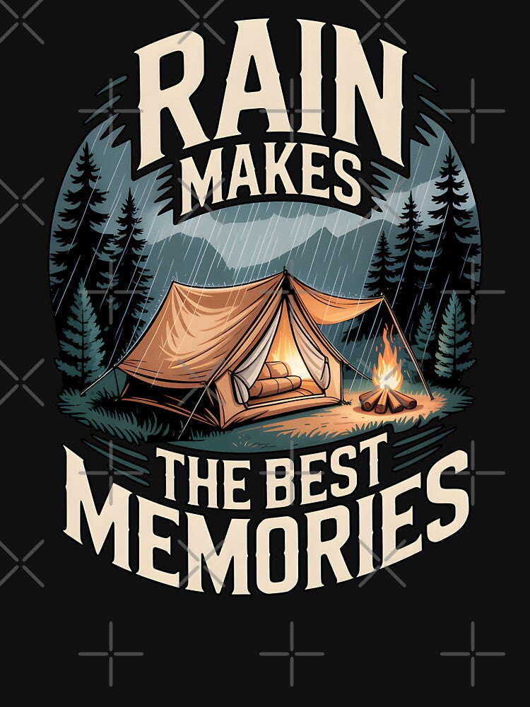 Rain Camping Makes The Best Memories by MooonTees