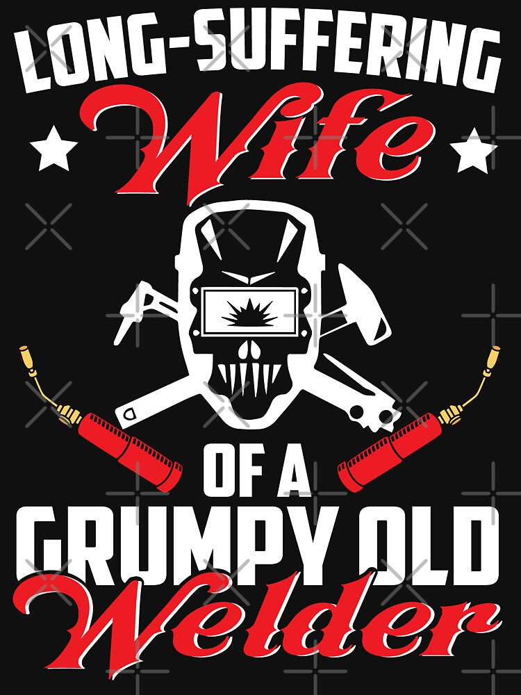 WIFE OF A GRUMPY OLD WELDER by Tee Hub