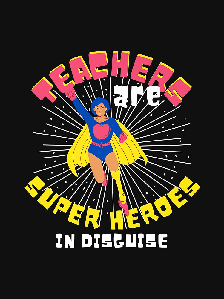 Teachers Are Super Heroes In Disguise Funny Teacher by minadebbieark
