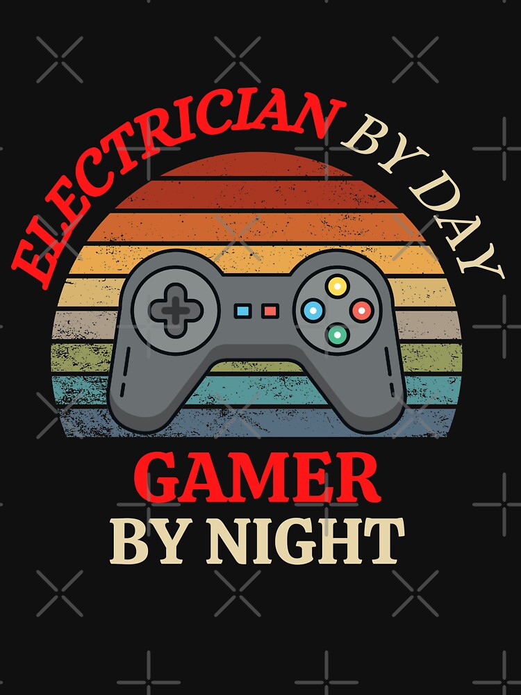 Electrician by Day Gamer By Night - Gaming Electrician Gift by Yay Design