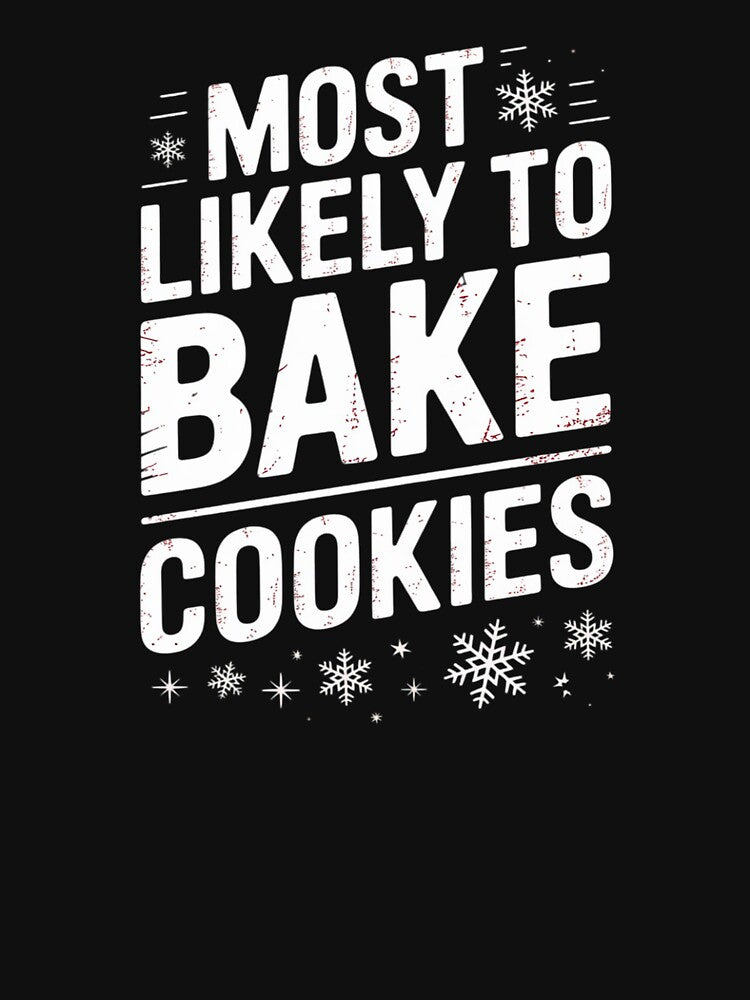 Most Likely To Bake Christmas Cookies Christmas Family 02 by SyntaxClaw