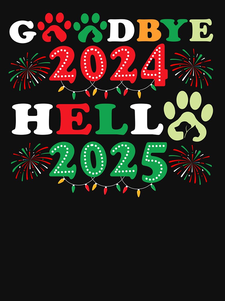 Goodbye 2024 Hello 2025 New Years Happy New Year Party T-Shirt by 26funy