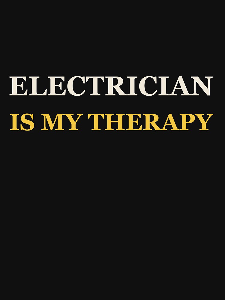 Electrician Is My Therapy - Electrician by RetroThreadWorks