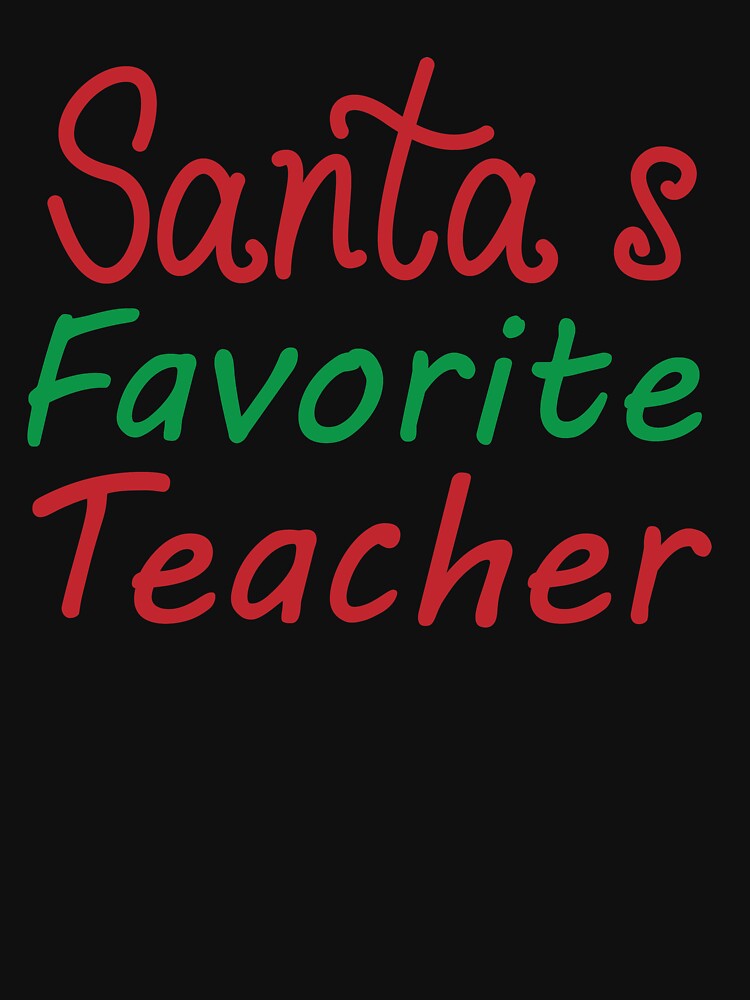 Santa’s Favorite Teacher, Christmas Teacher Gift, Quarantine Christmas Teacher, Christmas Teacher by adjamine