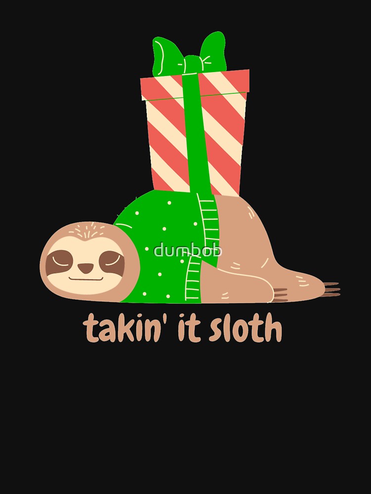 takin' it sloth by dumbob