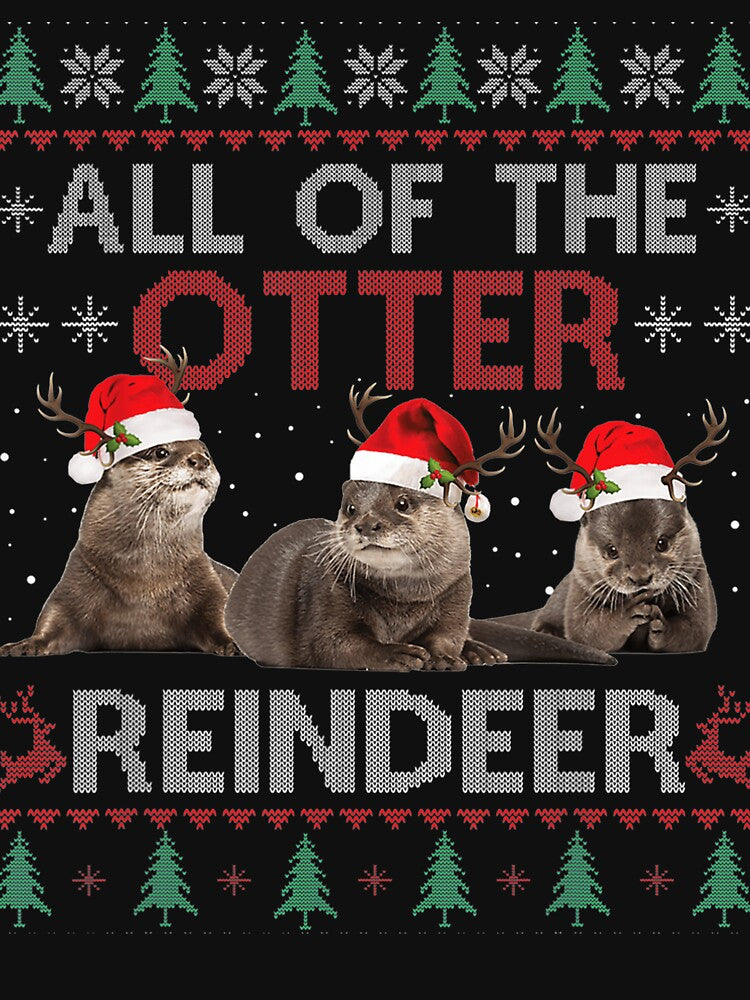 All Of Otter Reindeer Christmas Ugly Sweater Pajamas Xmas Gi by ChesterNichols