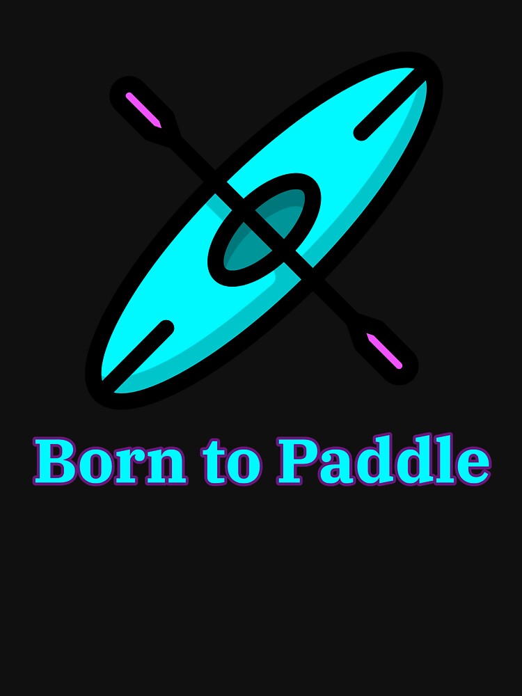 Born to Paddle Kayak by MountainRoisin