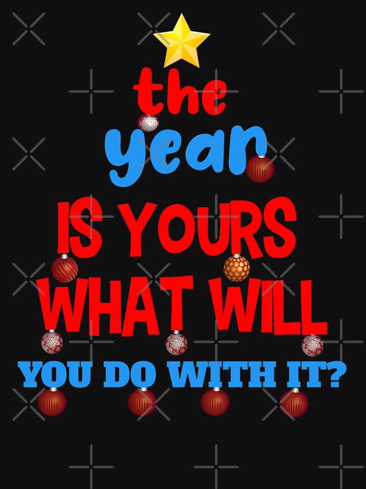 Christmas 2022: the year is yours what will you do with it? by The Nova Prints
