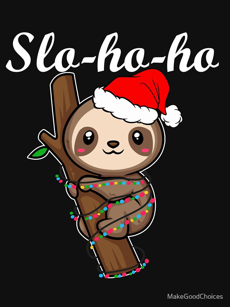 Slo-Ho-Ho - Christmas Baby Sloth for Sloth Lovers by MakeGoodChoices