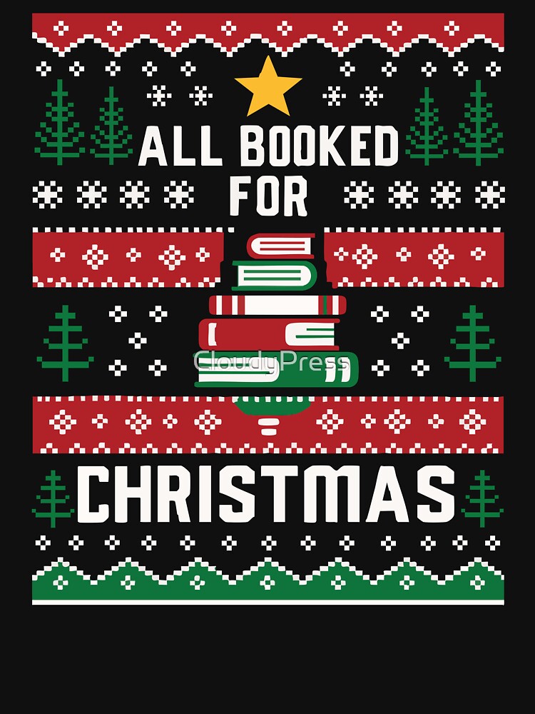 All Booked For Christmas, Book Lovers Christmas by CloudyPress