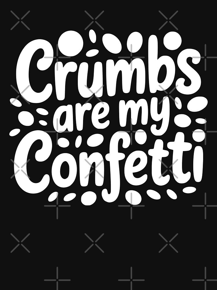 Crumbs Are My Confetti by theartfulaspie