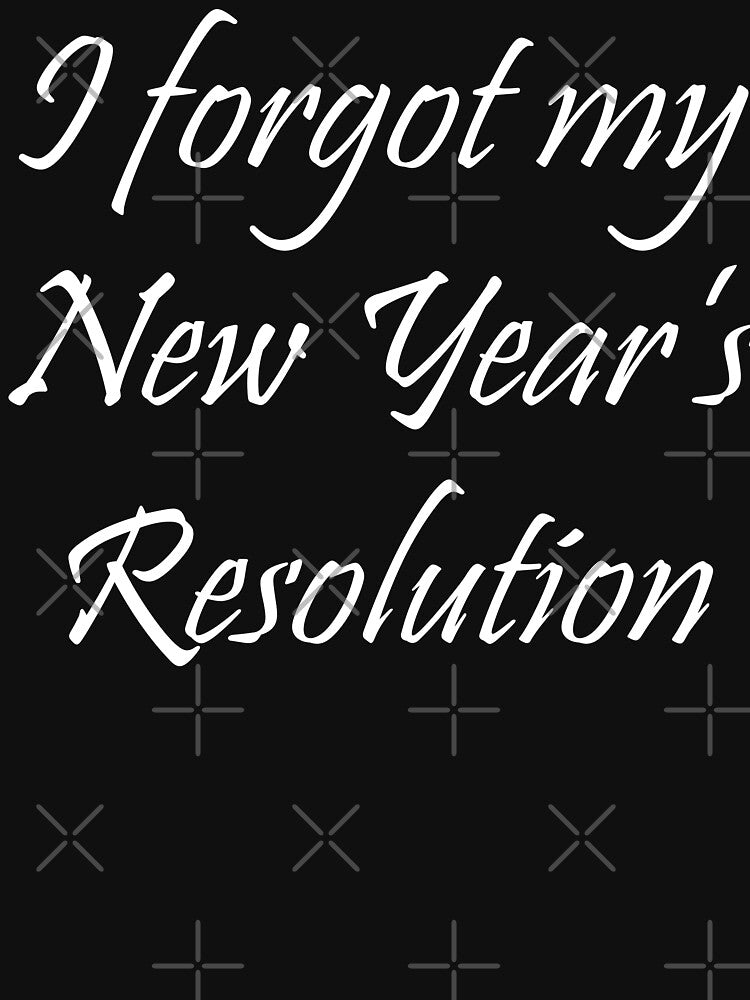 I Forgot My New Year's Resolution Typography Design by art-by-shadab