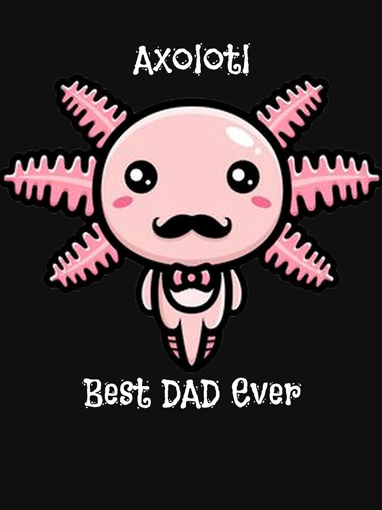 Men's Axolotl Best Dad Ever T-shirt - Funny Best Gift Ideas by Yinnguyeexn