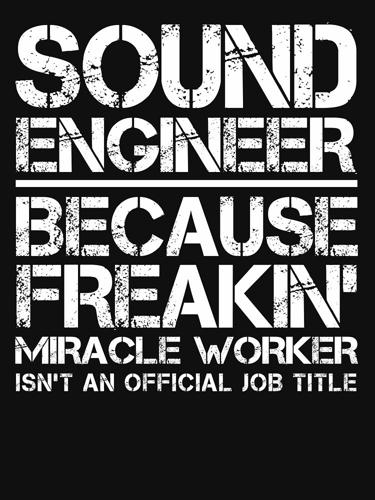 Sound Engineer Miracle Worker by clickmostro