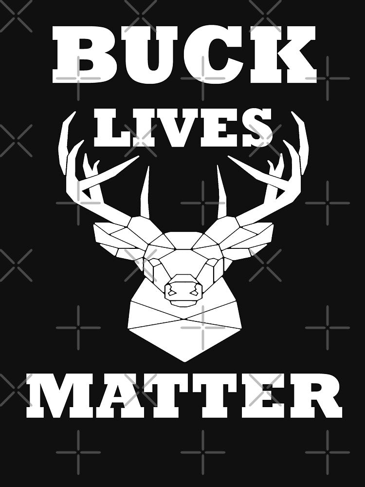 Buck Lives Matter BLM Hunter Black Moose Deer Game by jetset201