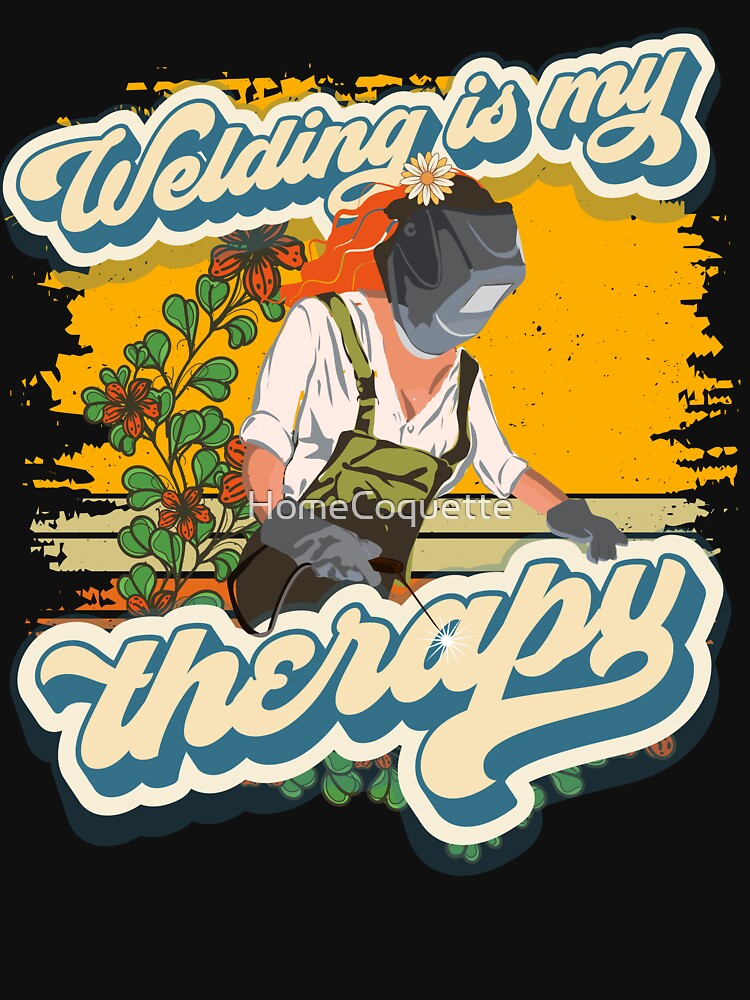 Funny groovy quote welder woman sarcastic floral retro Welding is my therapy by HomeCoquette