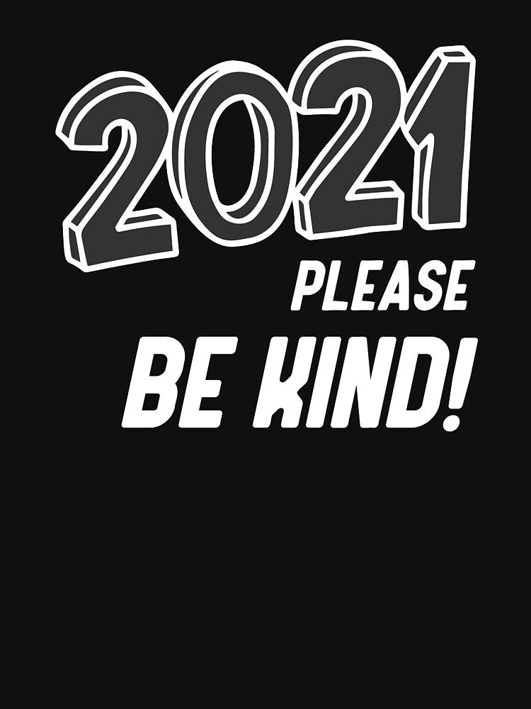 2021 New Year Saying / Goodbye 2020 Party Quote / Be Kind design by CreatedByHeidi