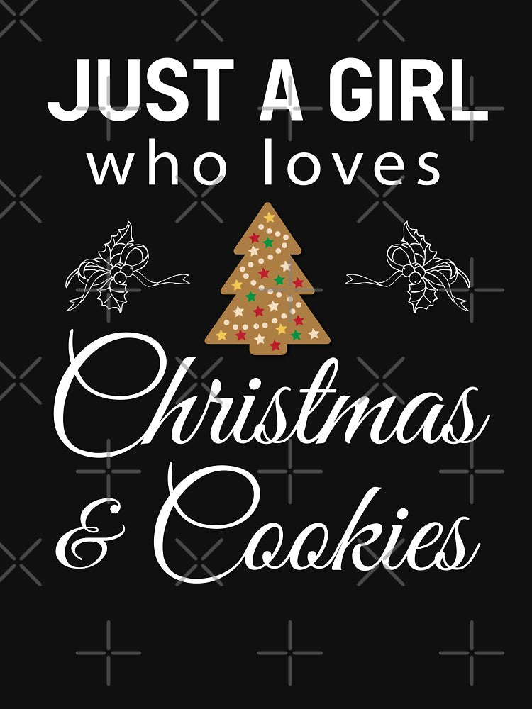 Just a girl who loves Christmas and cookies - Funny Christmas quotes by Alice-Elgawi