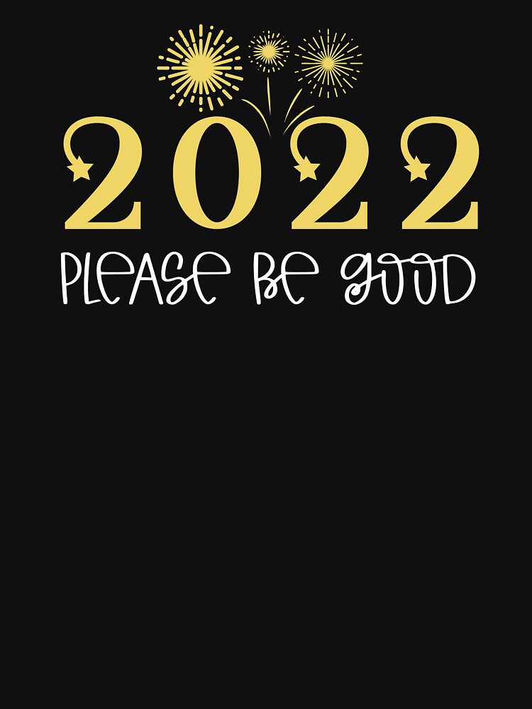 2022 New Year Saying / Please Be Good Funny Quote Celebrate design by CreatedByHeidi