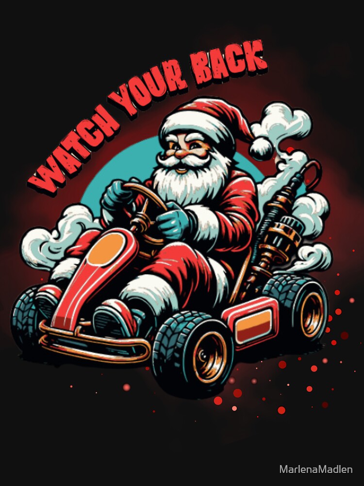 Christmas Funny Ride Bad Santa Claus Watch Your Back T-shirt Xmas Unisex Shirt Present Idea by MarlenaMadlen