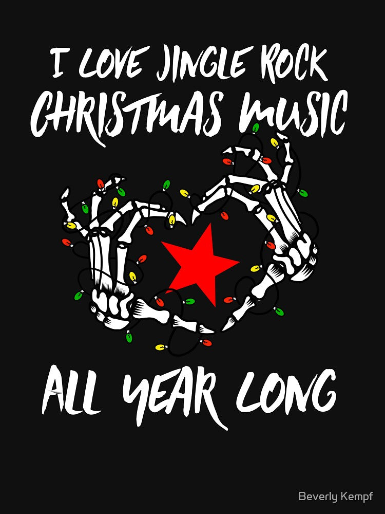I Love Jingle Rock Christmas Music All Year Long by Beverly Kempf