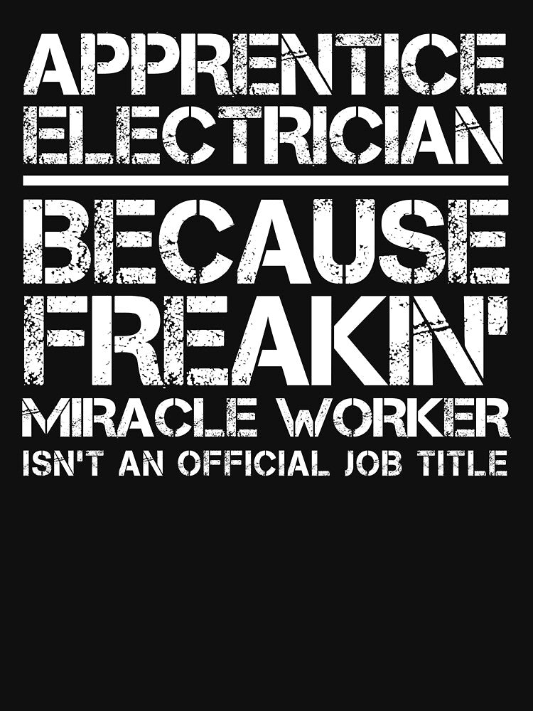 Apprentice Electrician Miracle Worker by clickmostro