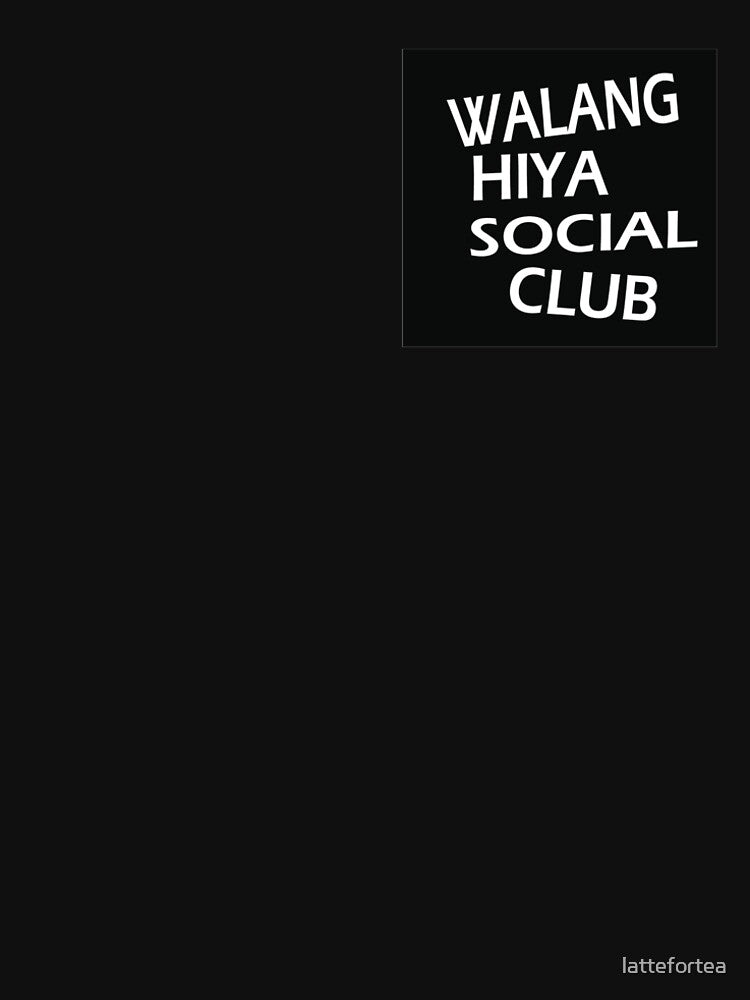 walang hiya social club by lattefortea