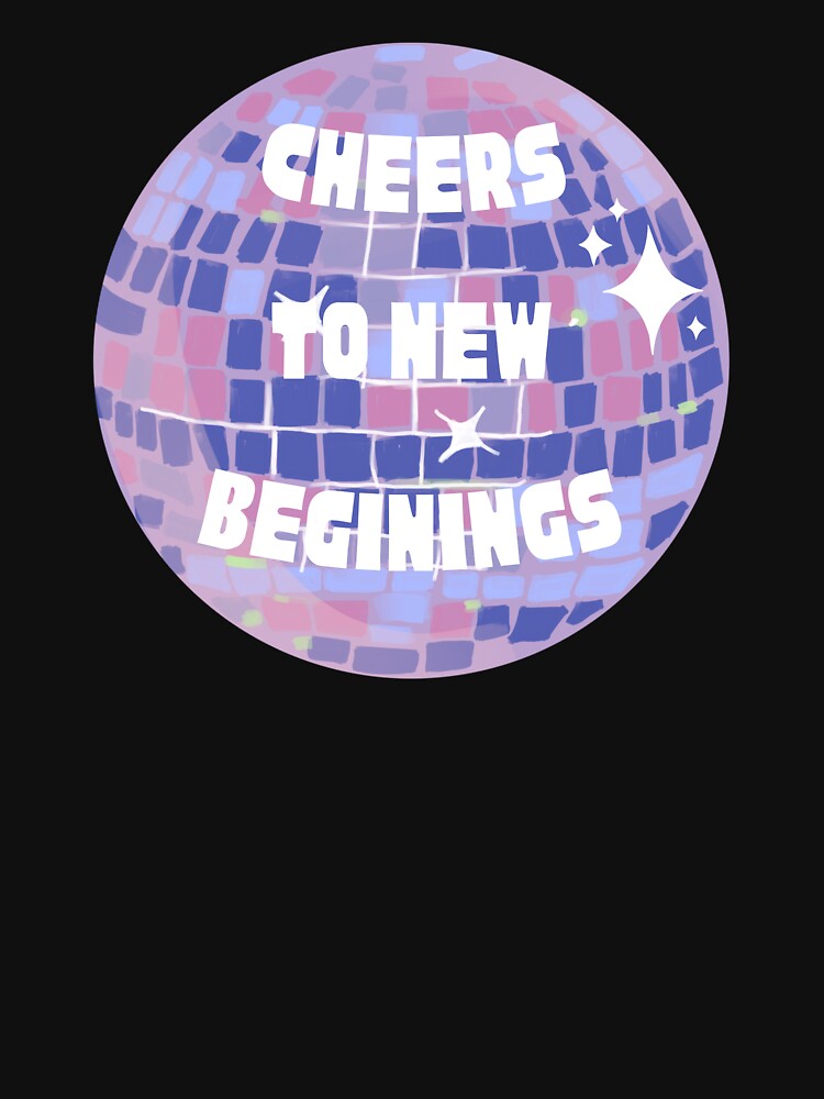 cheers to new beginings by Hannah Rosen