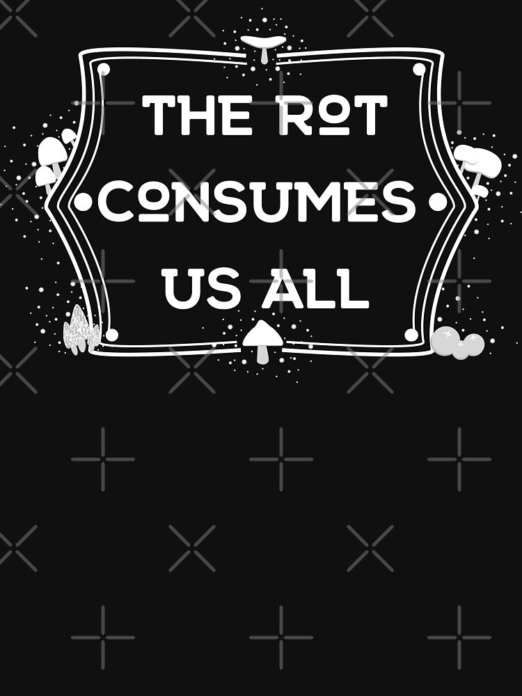 The Rot Consumes Us All In White by adhomnomnomnom