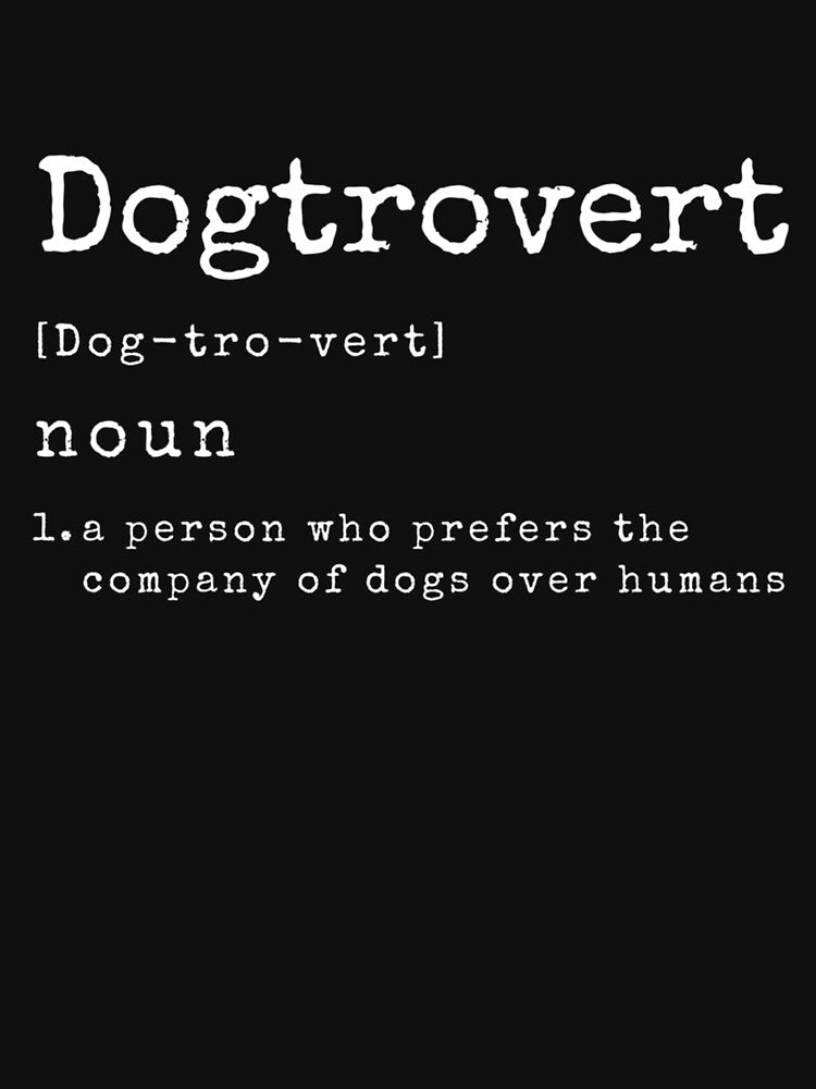 Dogtrovert Definition Funny Dog For Women Men by HUBERitC-oCYCN