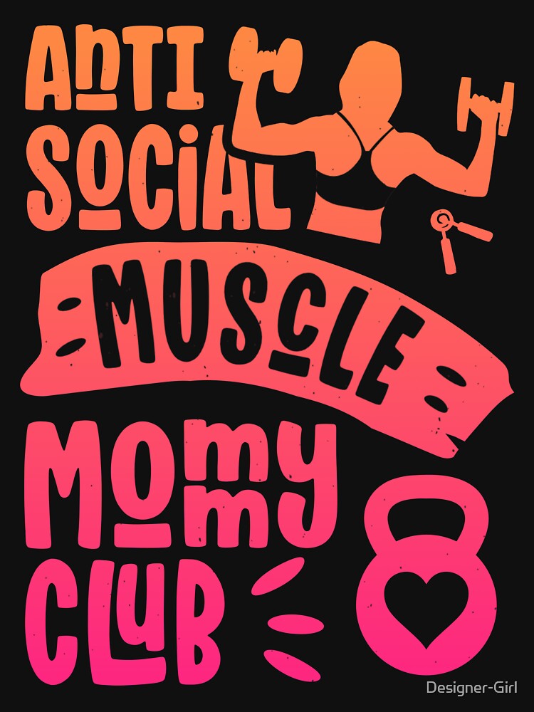 Anti Social Muscle Mommy Club Funny Women by Designer-Girl