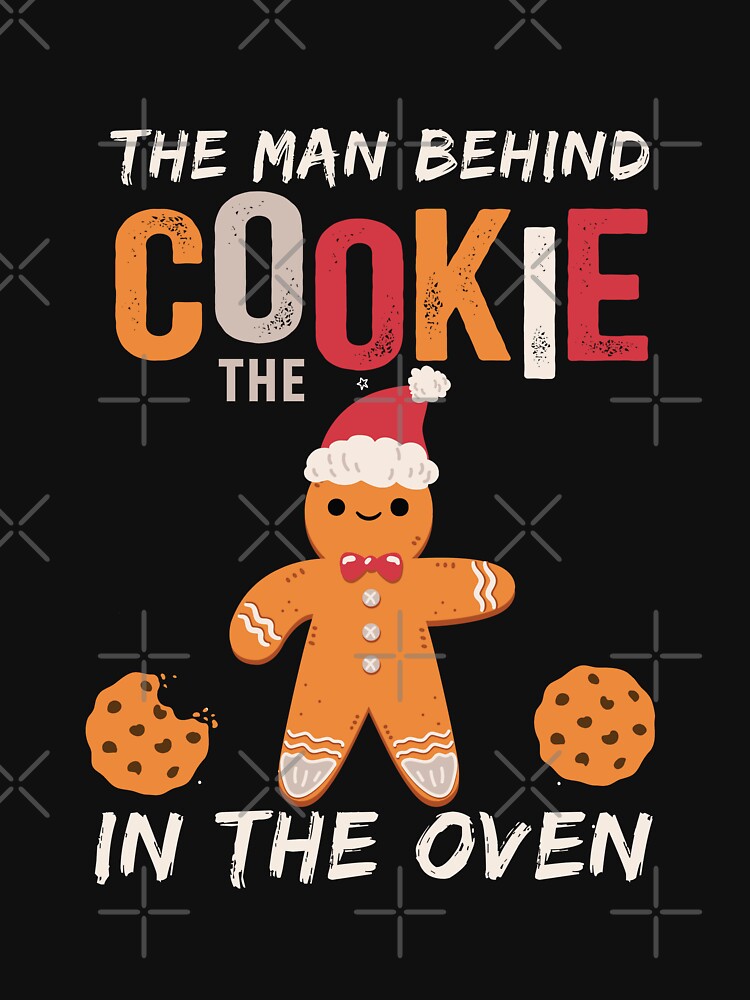 Man Behind Cookie In The Oven Christmas Pregnancy Cookie Baking Untile 2023 Ded To Be T-Shirt by AUAINO