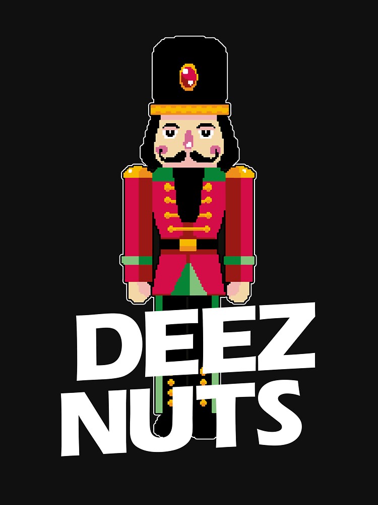 Deez Nuts Nutcracker Funny Christmas Nutcracker Deez Nuts Gear by DynamicDesign