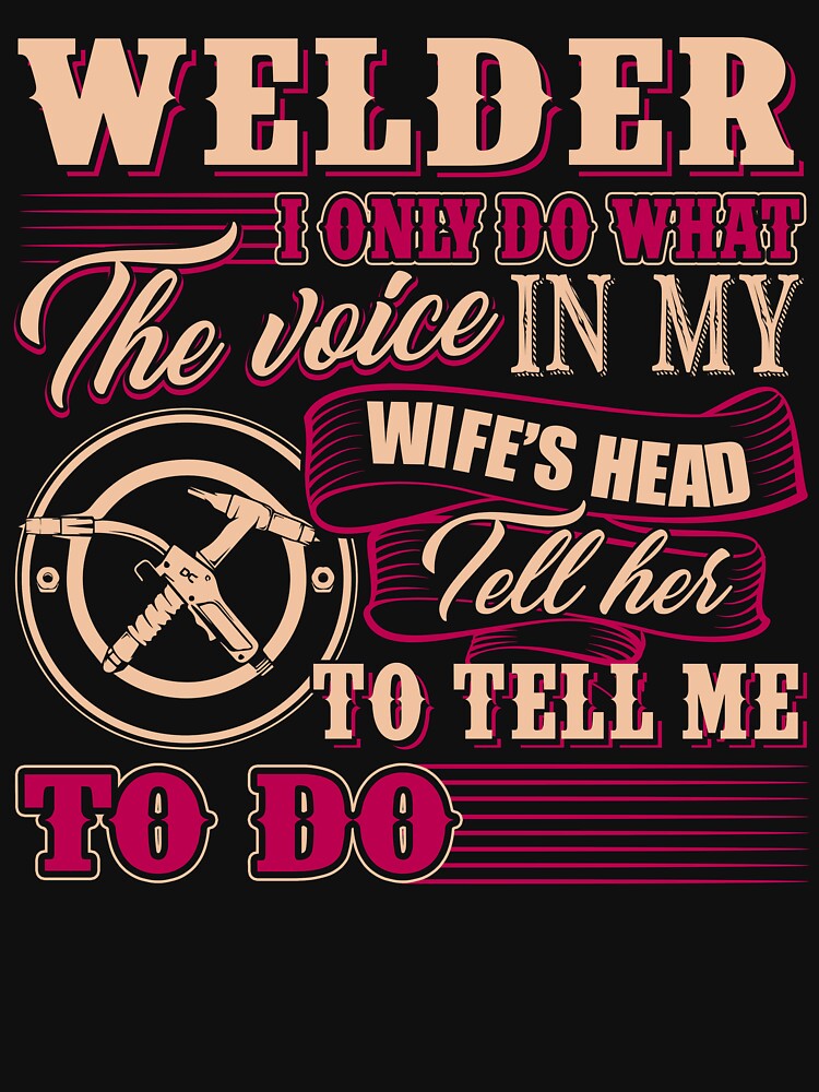 Welder - I Only Do What The Voice In My Wife's Head Tell by UnknownArtistt