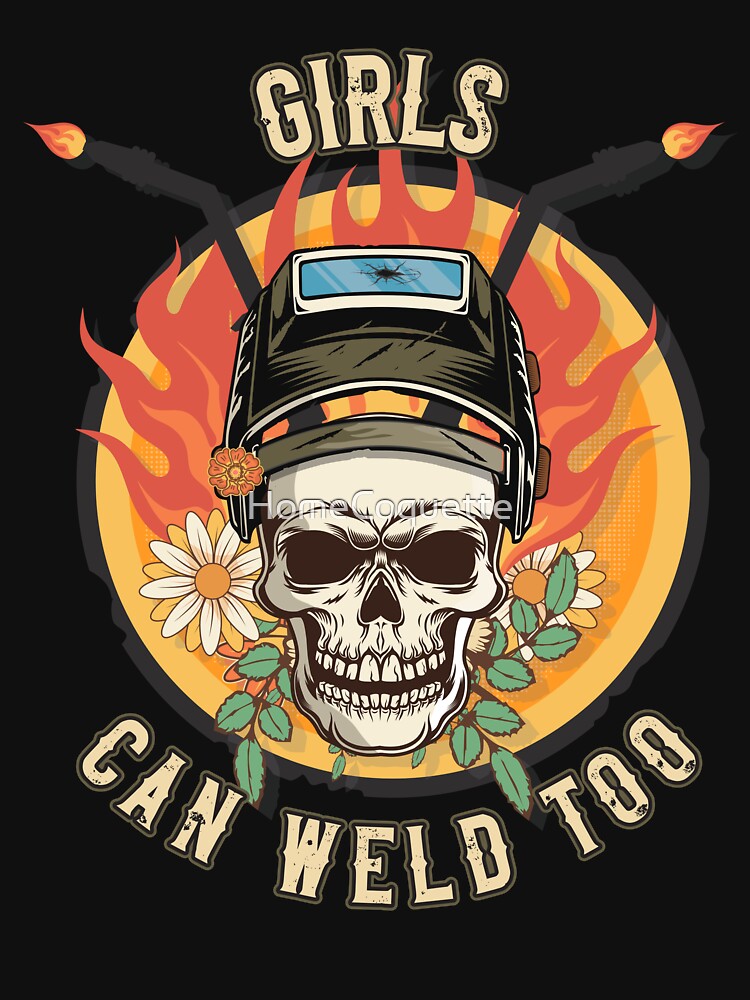 Welders skull woman sarcastic floral retro quote Girls can weld too by HomeCoquette