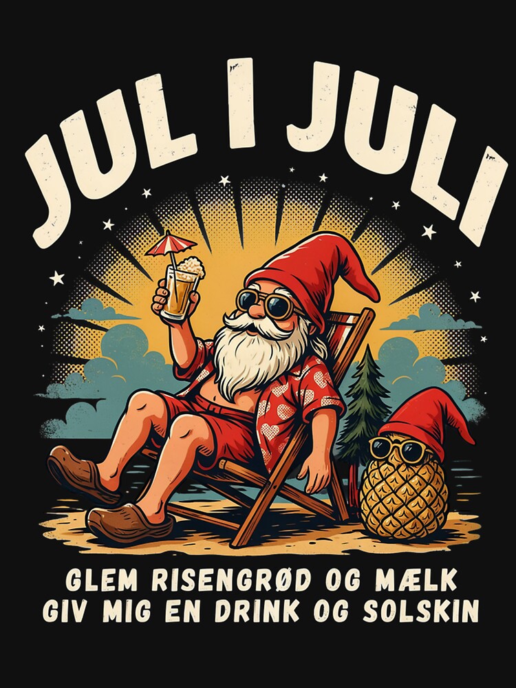 Jul I Juli – Danish Christmas Nisse Julemanden Funny Summer Shirt Denmark Christmas Gift V4 by DarylWelsh2024