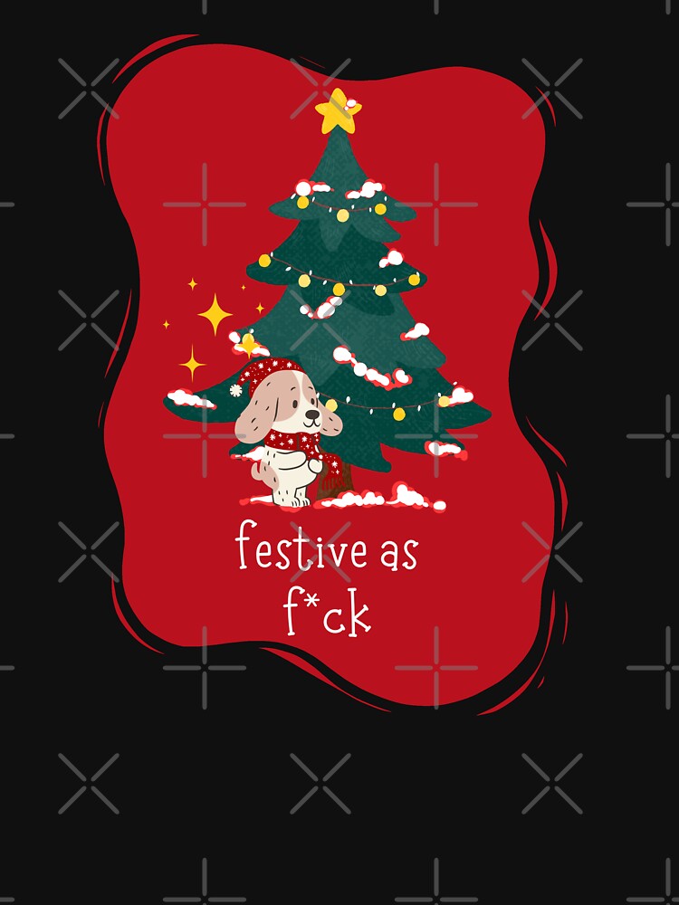 Festive as F*ck - Festive AF - Cute Holiday Dog by mydoodlesateme