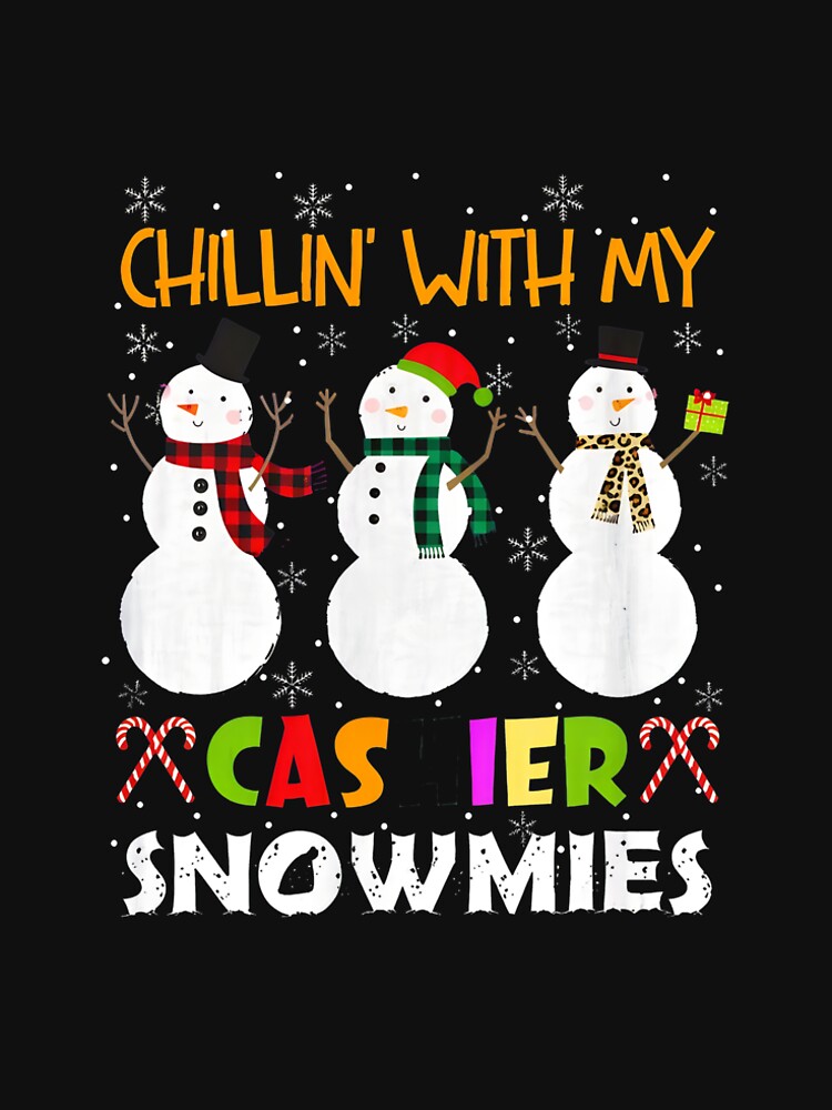 Chillin With My Cashier Snowmies Holiday Design by ercszur