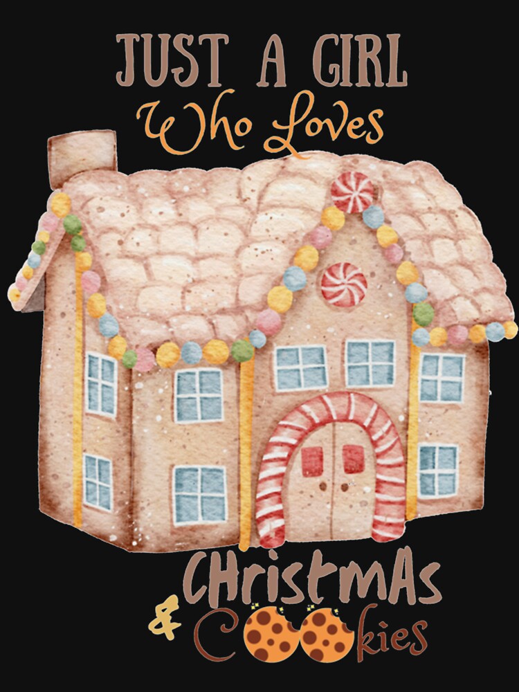 just a girl who loves christmas and cookies   (2) by CustomTeaShirtt