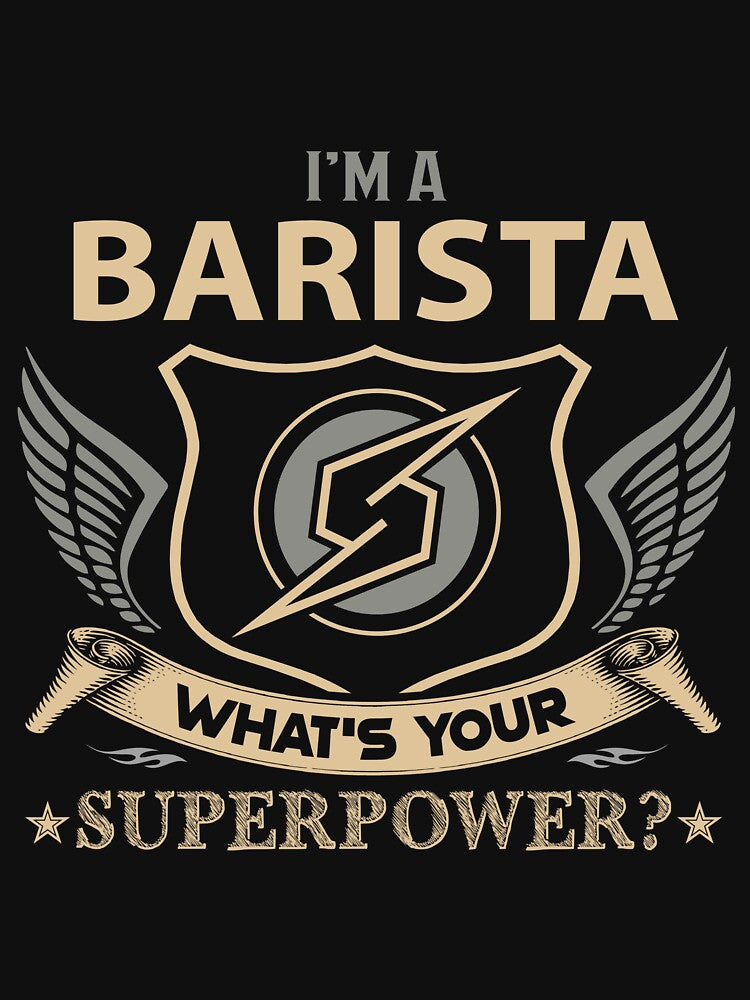 Barista T Shirt - Superpower Job Gift Item Tee by watkinsmat